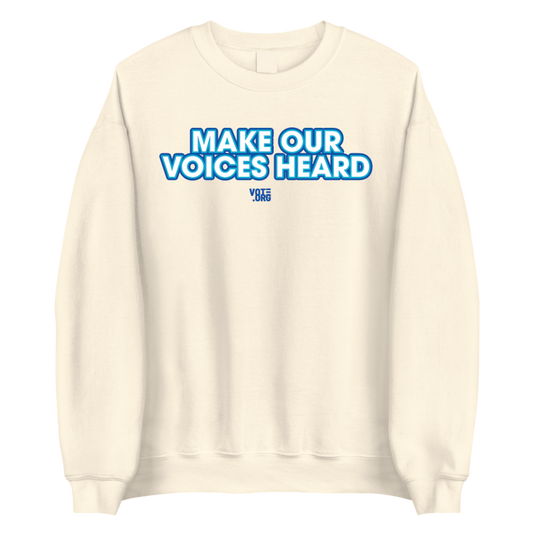 Make Our Voices Heard Crewneck Sweatshirt